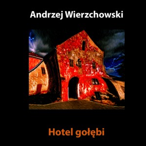 Wierzchowski, Hotel gołębi